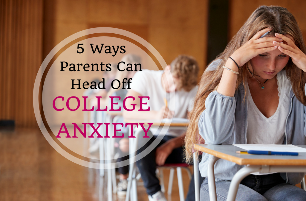 5 Ways Parents Head Off College Anxiety