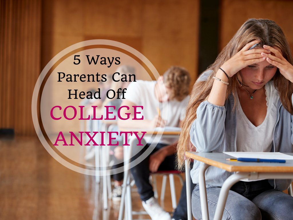 5 Ways Parents Head Off College Anxiety