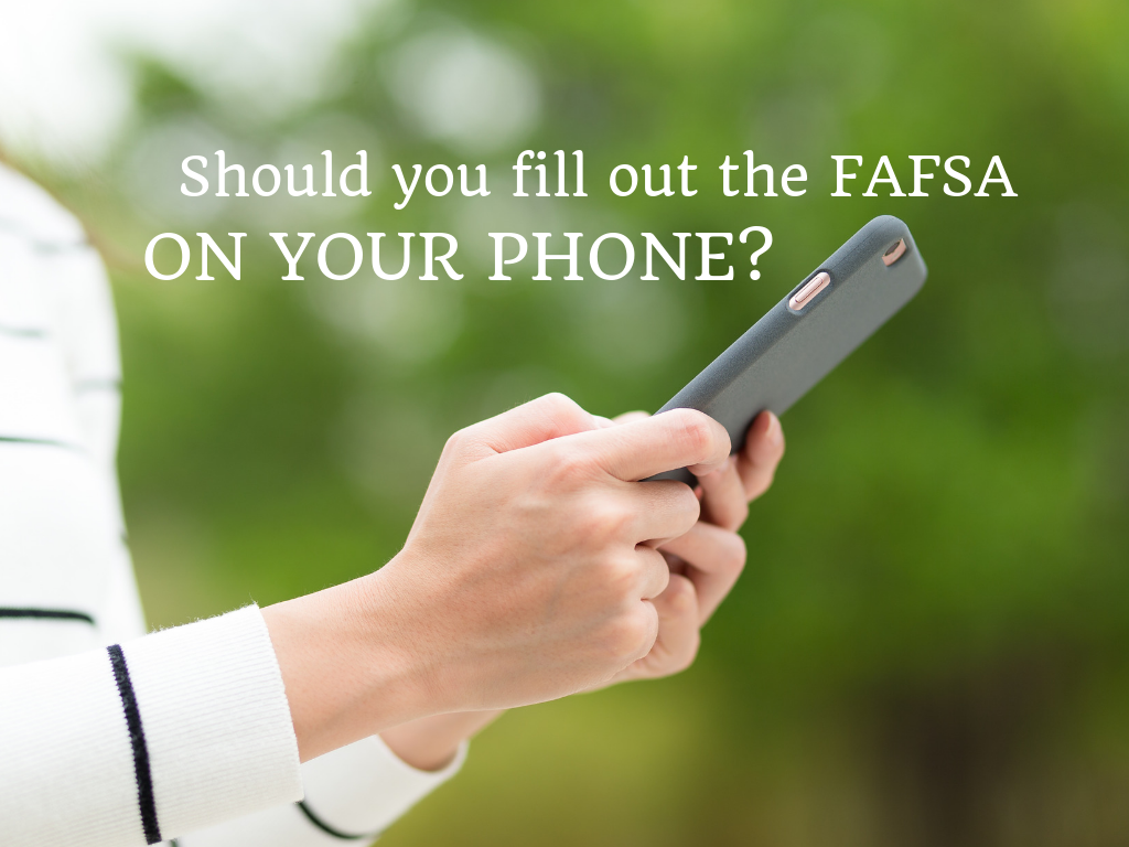 Should You Fill Out the FAFSA on Your Phone?