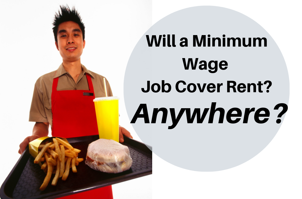 Will a Minimum Wage Job Cover Rent? Anywhere?