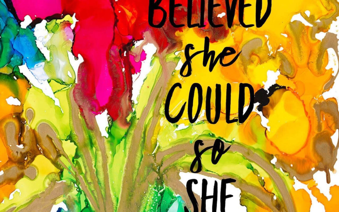 She Believed She Could, and So She Did