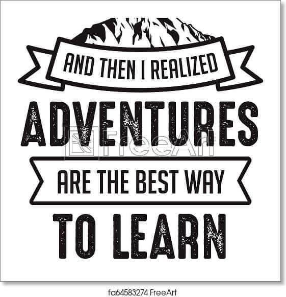 And Then I Realized: Adventures are the Best Way to Learn