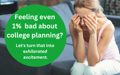 No More Guilt About College Planning! Let’s Turn That Into Exhilarated Excitement