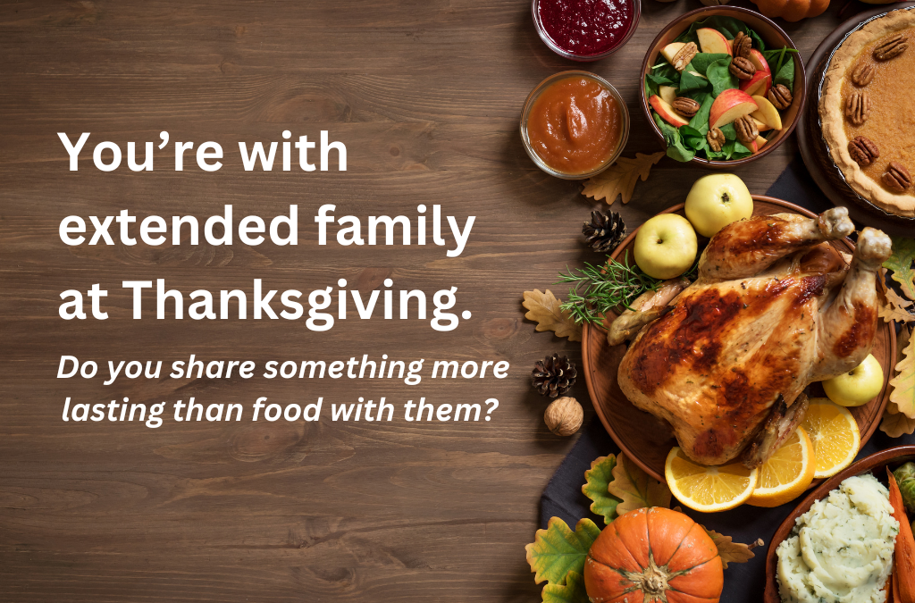 You’re With Extended Family at Thanksgiving—How Do You Help Them?