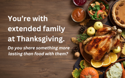 You’re With Extended Family at Thanksgiving—How Do You Help Them?